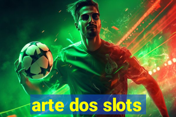 arte dos slots